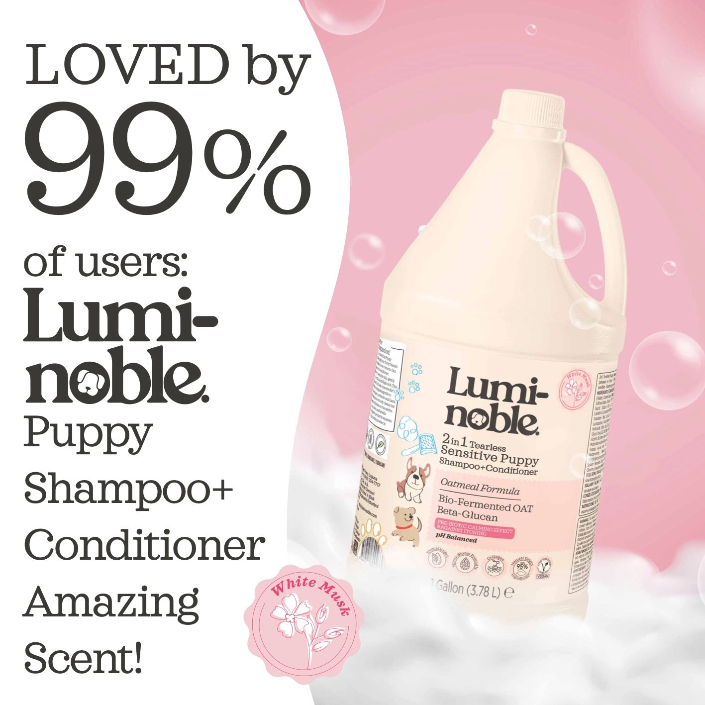 2in1 Tearless Puppy Shampoo & Conditioner 1 Gallon, Hypoallergenic Oatmeal & Collagen Formula, Sensitive Skin, Alcohol-Free, Moisturizing, Dry & Itchy Skin Relief, pH Balanced, White Musk Scent